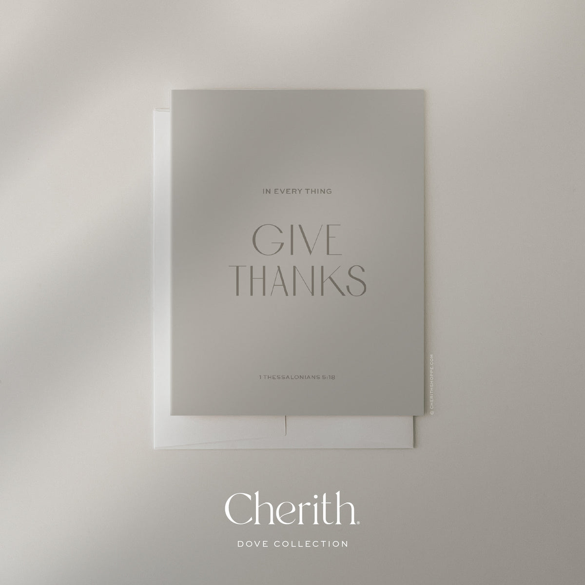 In Every Thing Give Thanks 1 Thessalonians 5:18 gray card, by Cherith.