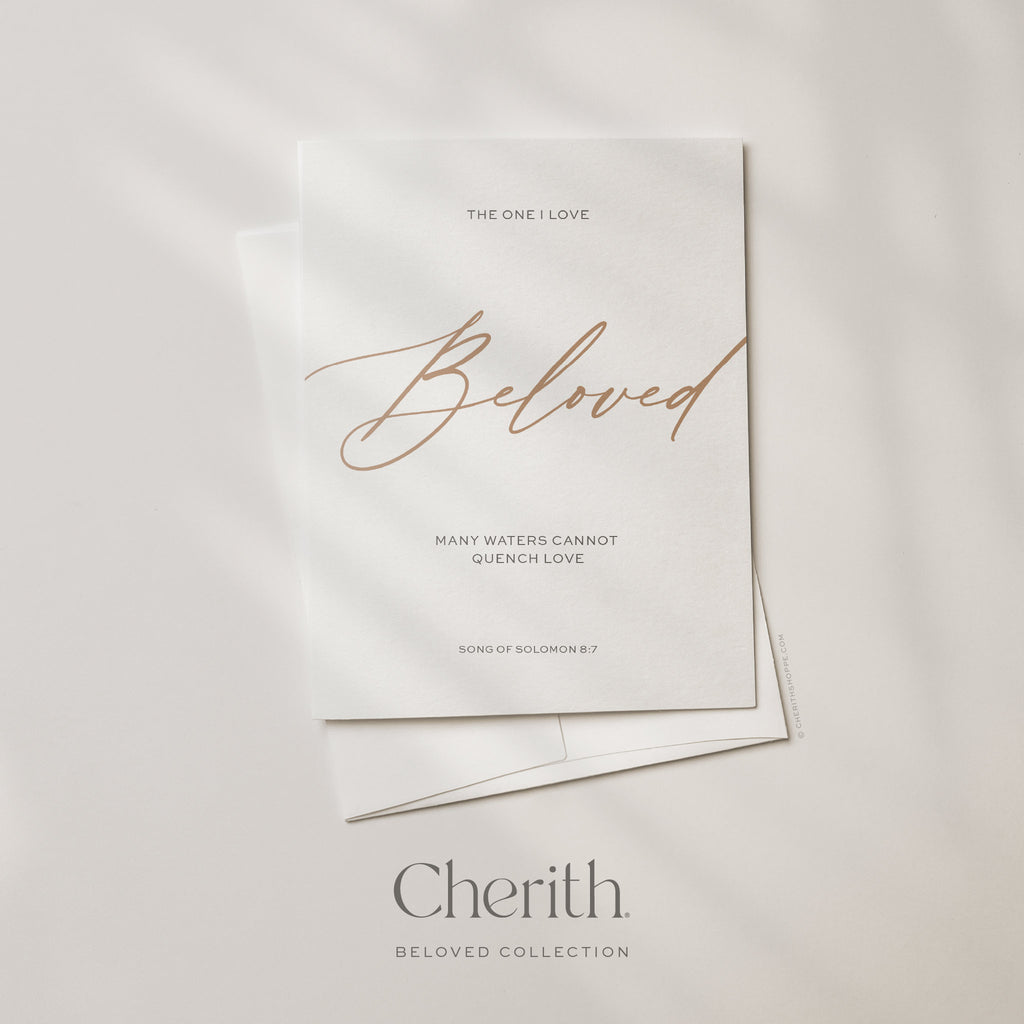Beloved script with Many Waters Cannot Quench Love Song of Solomon 8:7 card, by Cherith.