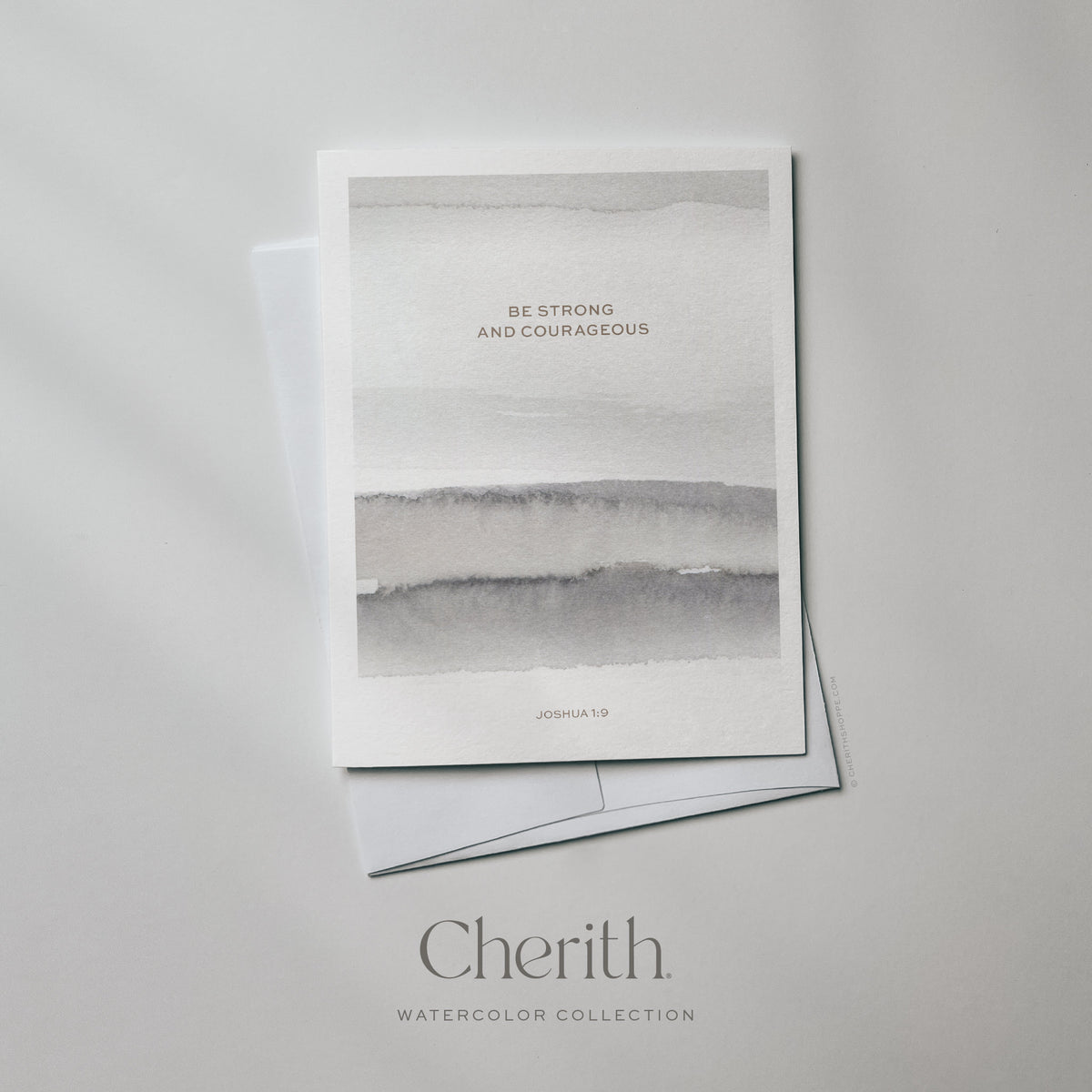 Be Strong and Courageous Joshua 1:9 gray watercolor card, by Cherith.